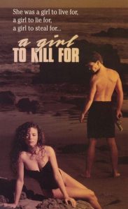 Poster for Girl To Kill For, A